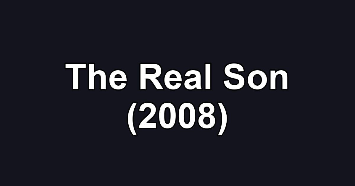The Real Son (2008)