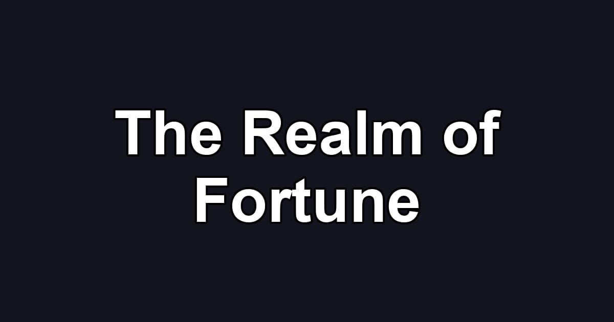 The Realm of Fortune