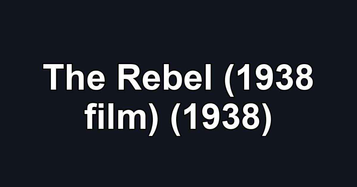 The Rebel (1938 film) (1938)