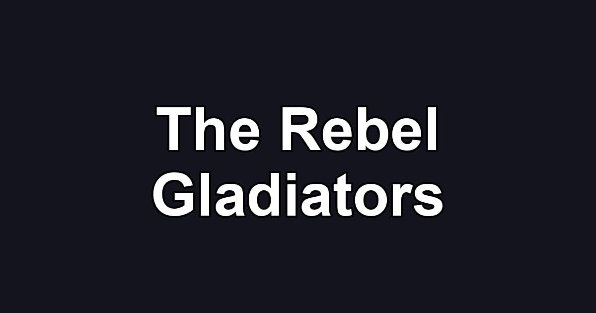 The Rebel Gladiators