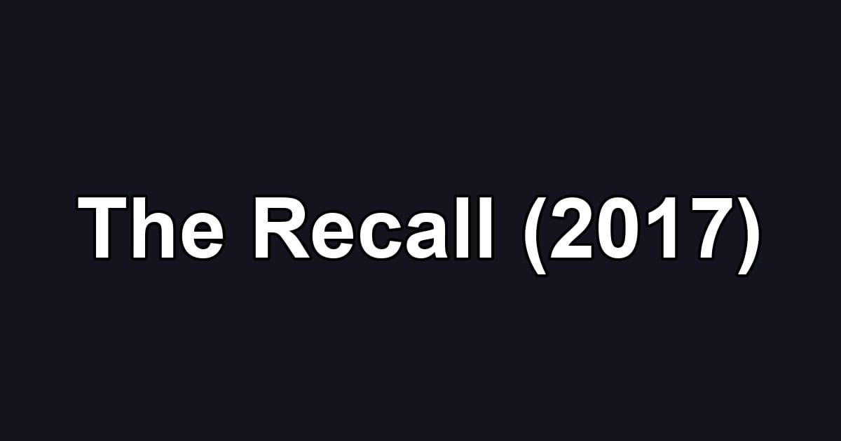 The Recall (2017)