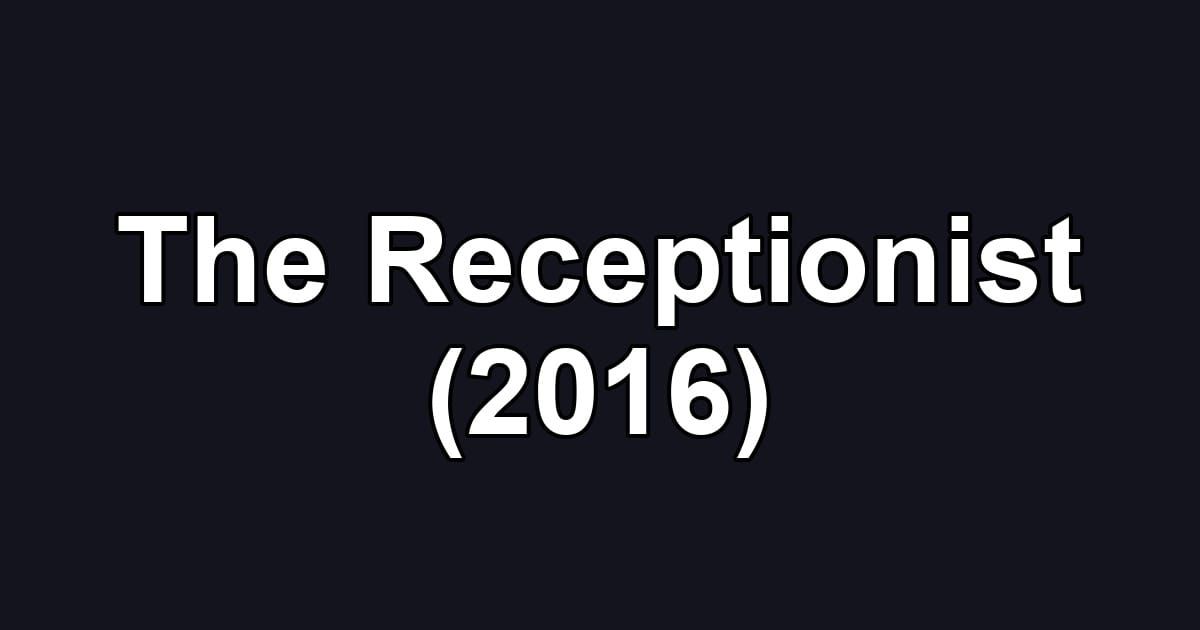 The Receptionist (2016)