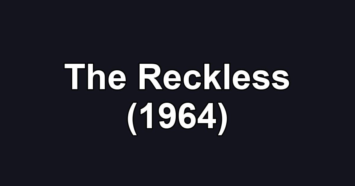 The Reckless (1964)