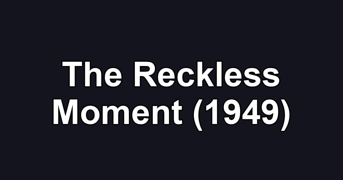 The Reckless Moment (1949)