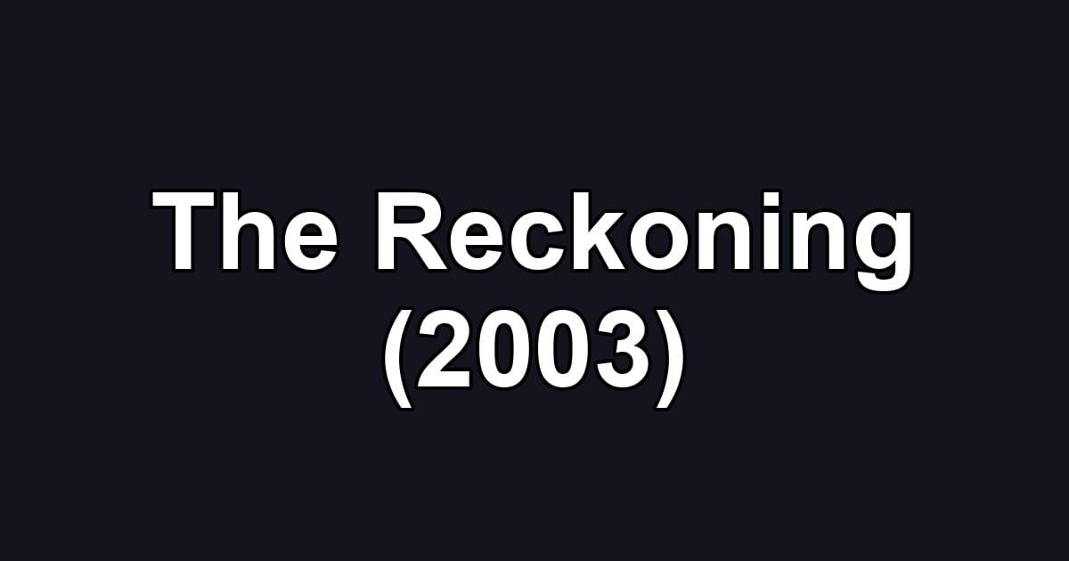 The Reckoning (2003)