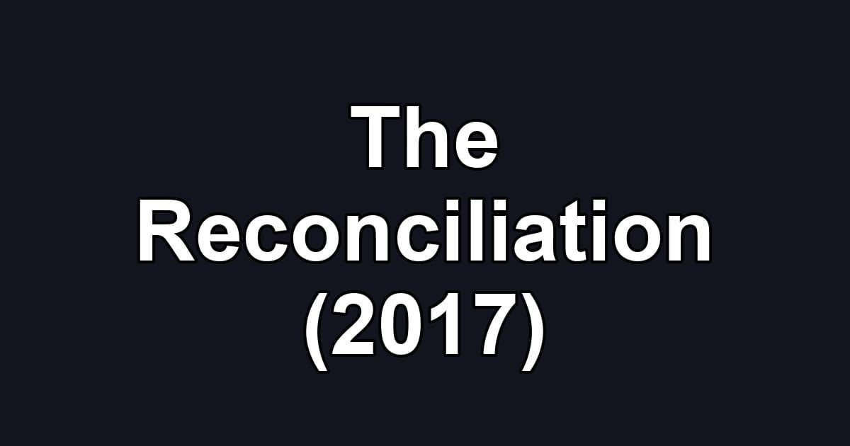 The Reconciliation (2017)
