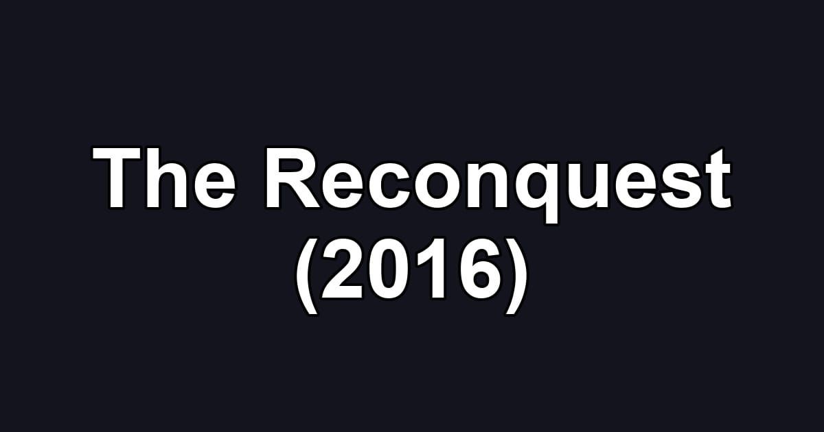 The Reconquest (2016)