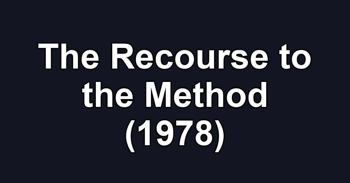 The Recourse to the Method (1978)