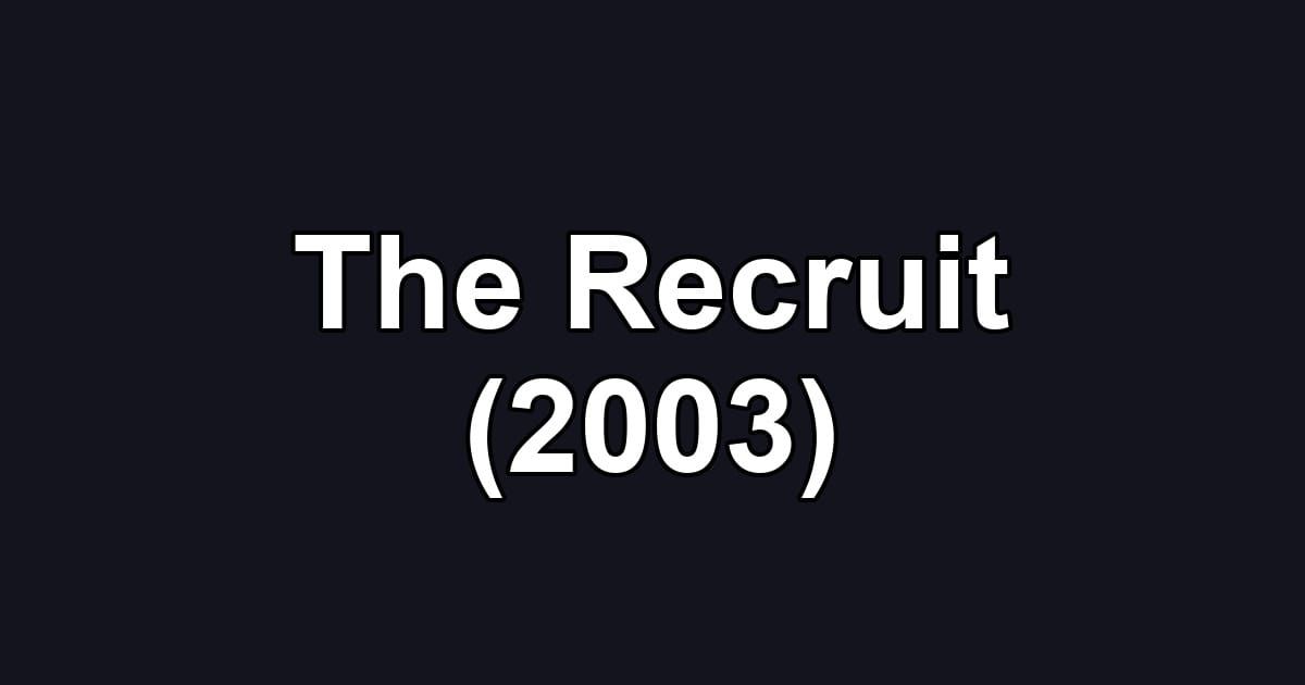 The Recruit (2003)