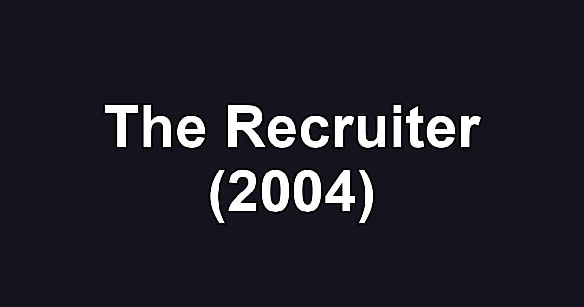 The Recruiter (2004)