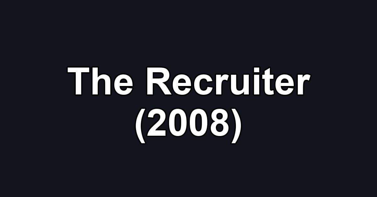 The Recruiter (2008)