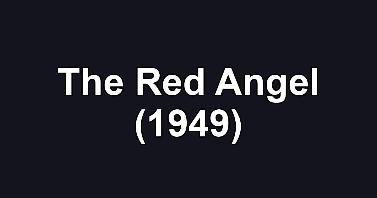 The Red Angel (1949)