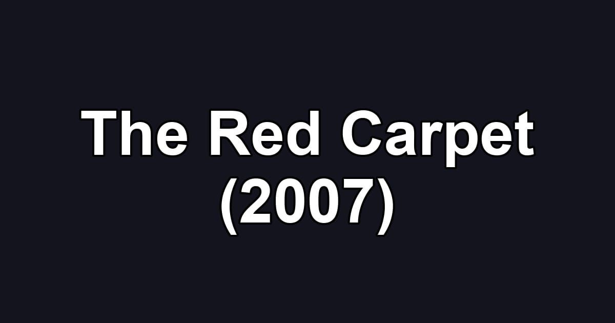 The Red Carpet (2007)