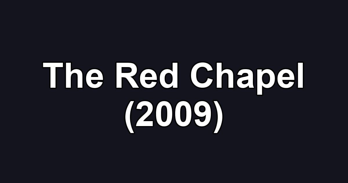 The Red Chapel (2009)