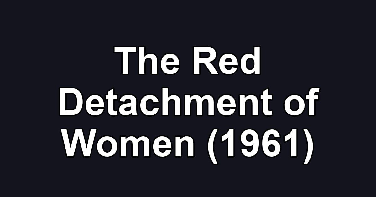 The Red Detachment of Women (1961)