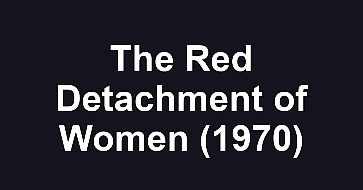 The Red Detachment of Women (1970)