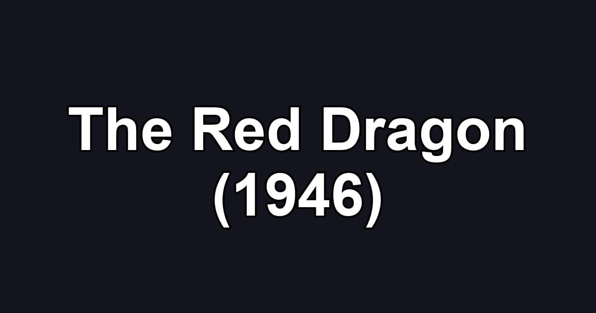 The Red Dragon (1946)