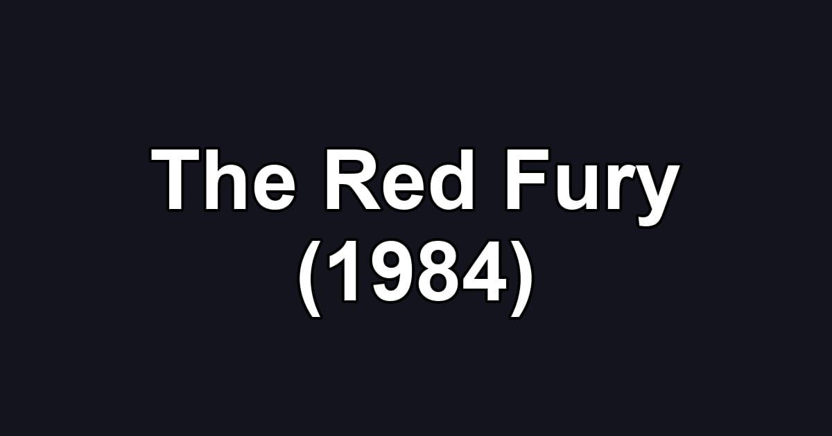 The Red Fury (1984)