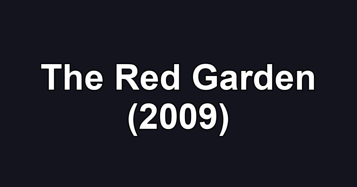 The Red Garden (2009)