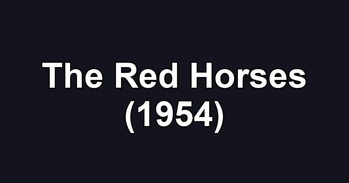 The Red Horses (1954)