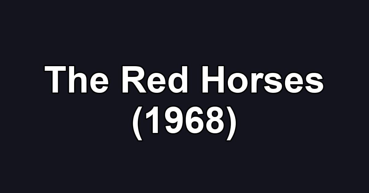 The Red Horses (1968)