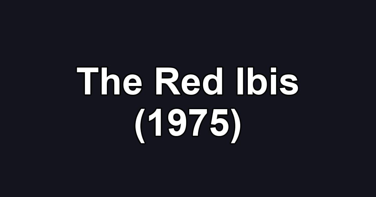 The Red Ibis (1975)