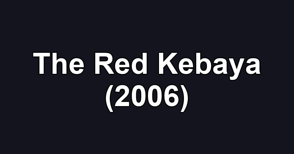 The Red Kebaya (2006)