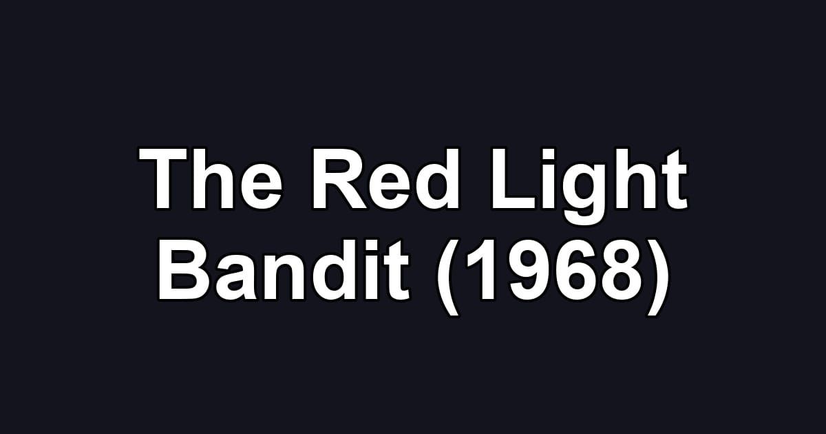 The Red Light Bandit (1968)