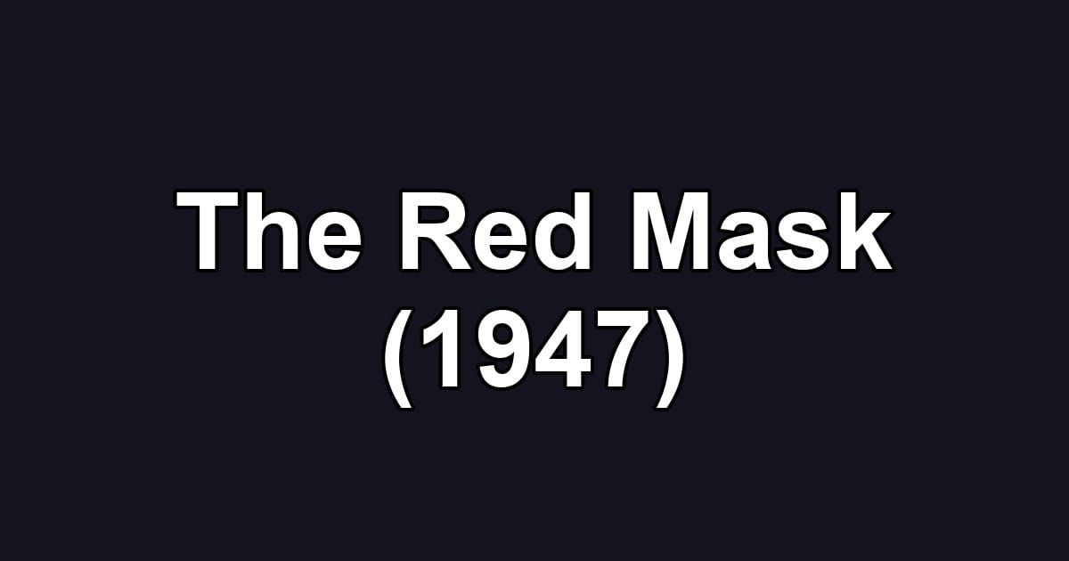 The Red Mask (1947)