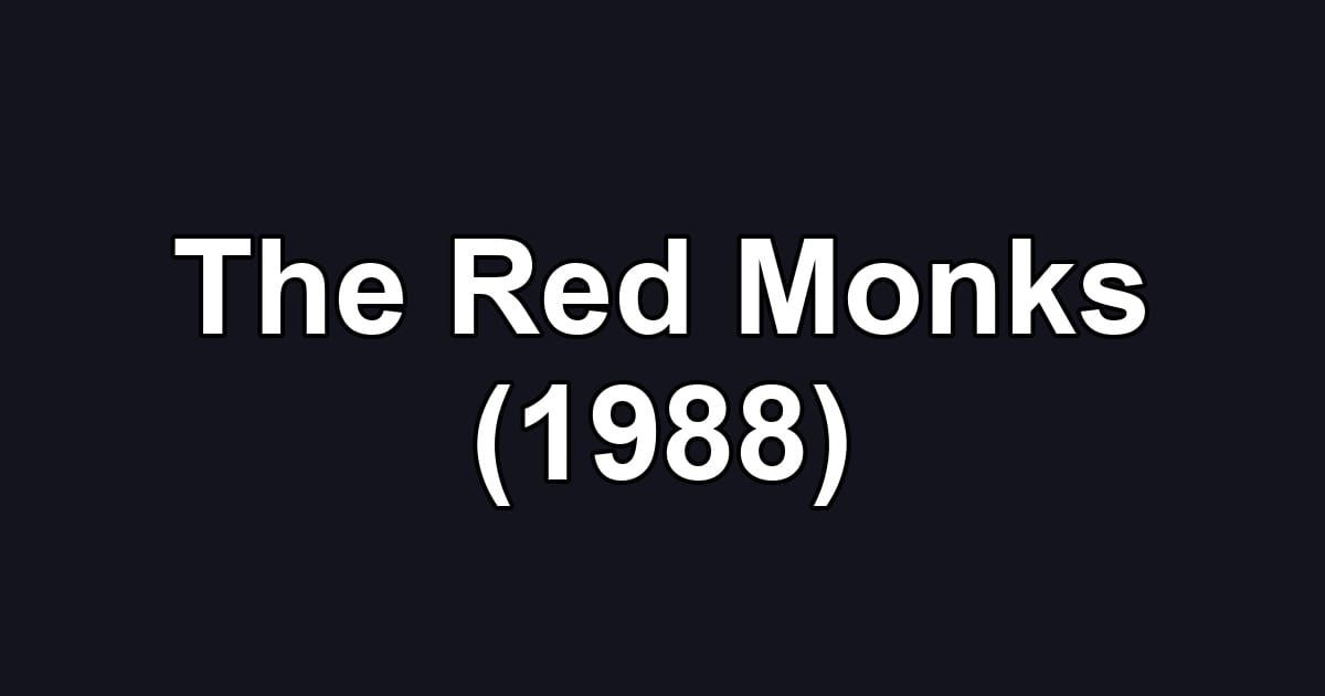 The Red Monks (1988)