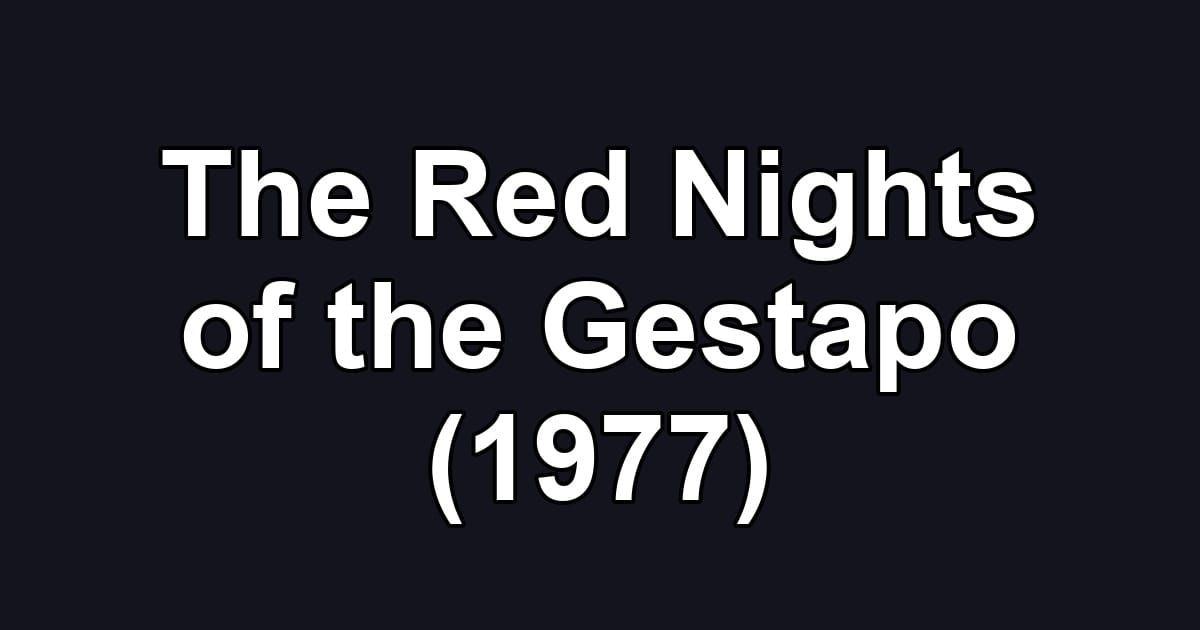 The Red Nights of the Gestapo (1977)
