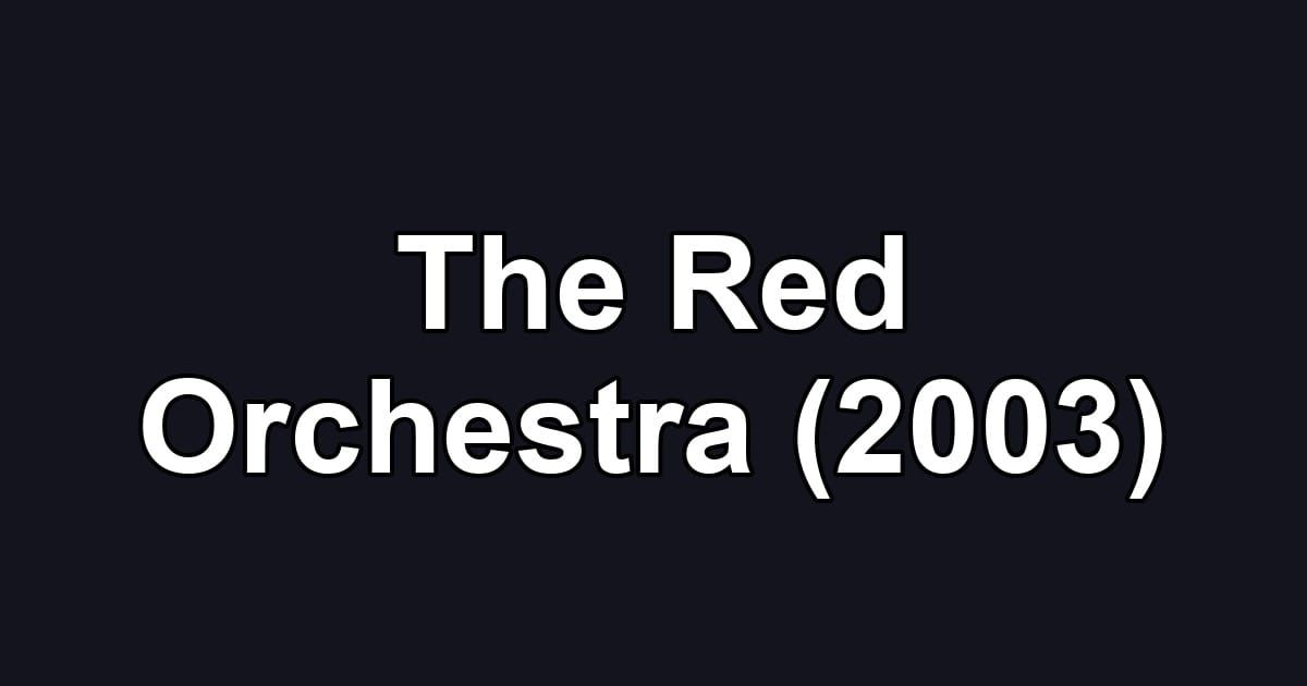 The Red Orchestra (2003)
