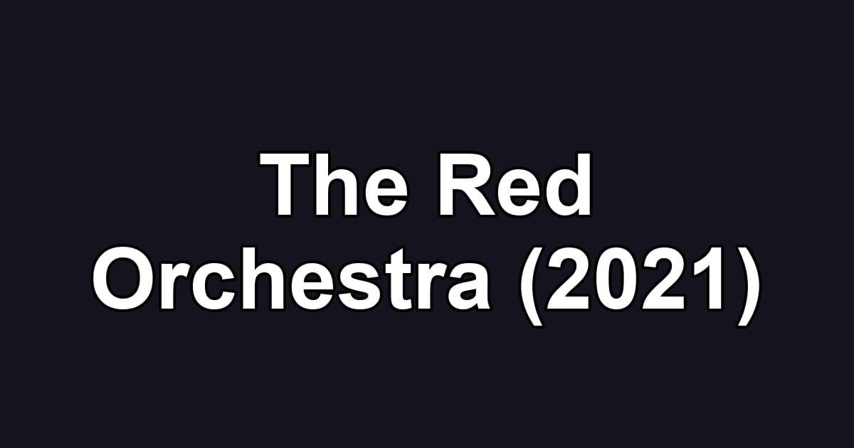 The Red Orchestra (2021)