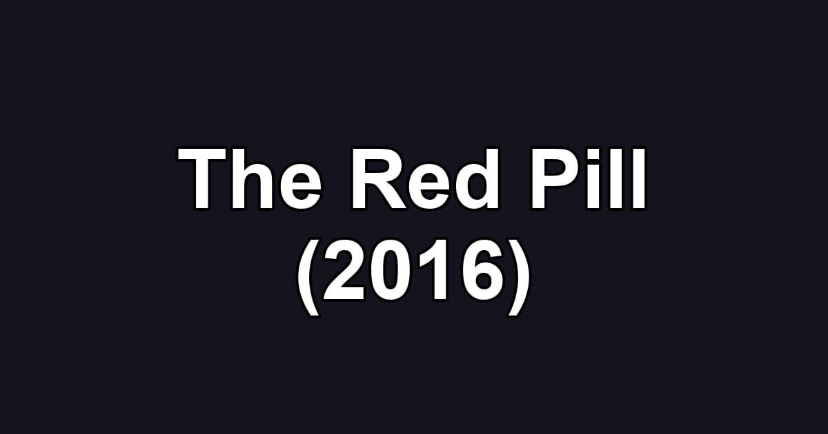 The Red Pill (2016)
