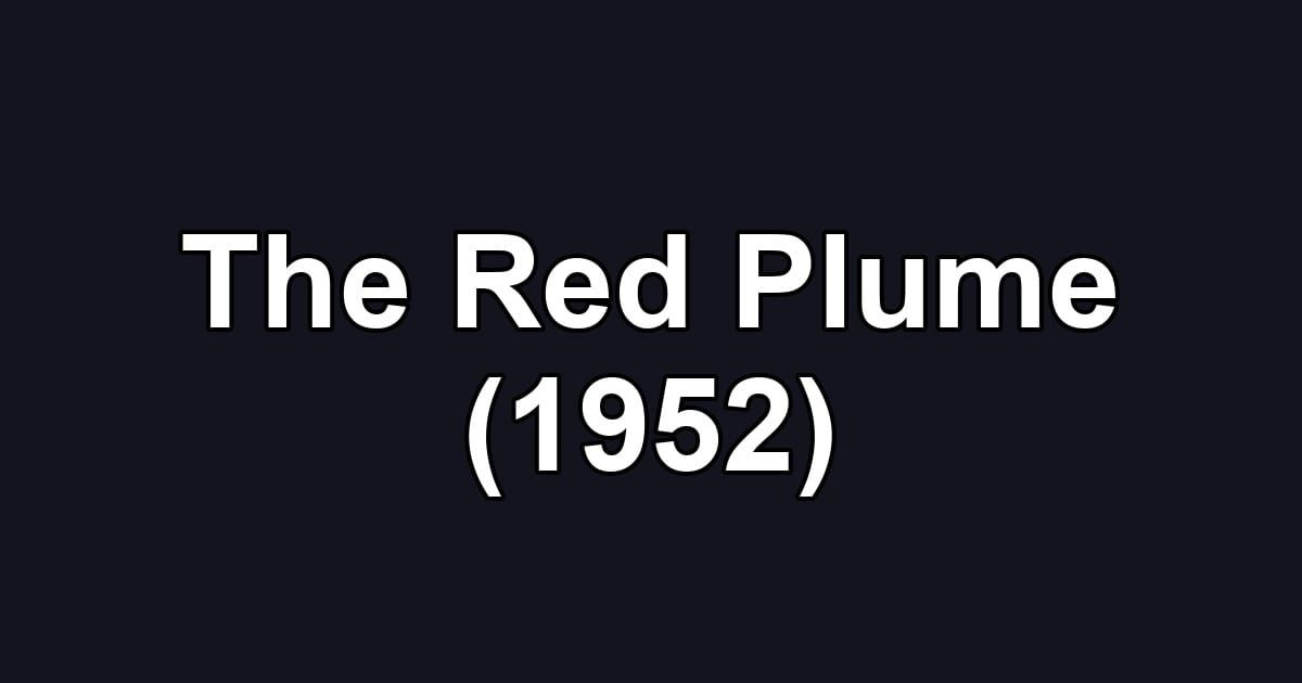 The Red Plume (1952)