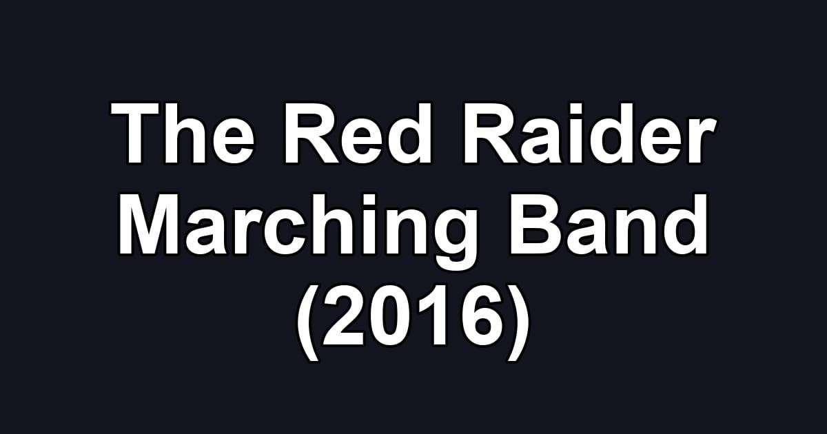 The Red Raider Marching Band (2016)