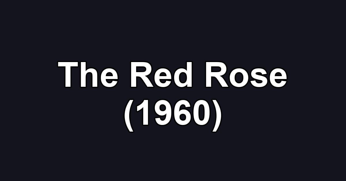 The Red Rose (1960)