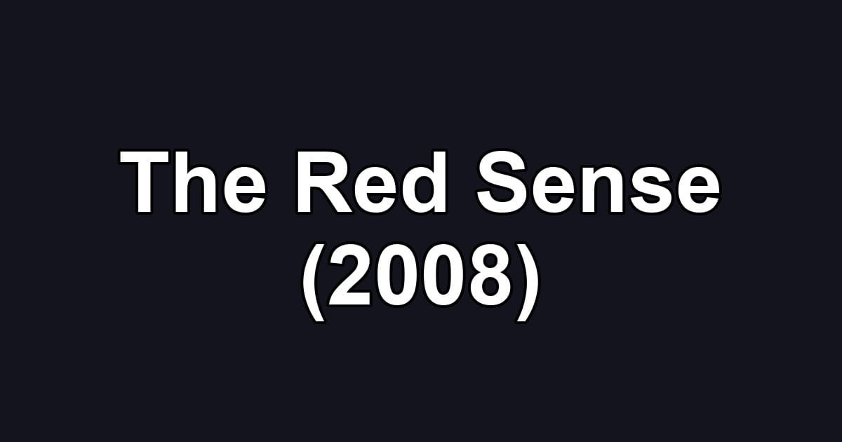 The Red Sense (2008)