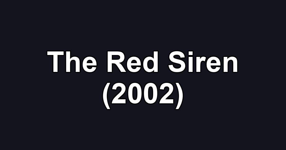 The Red Siren (2002)