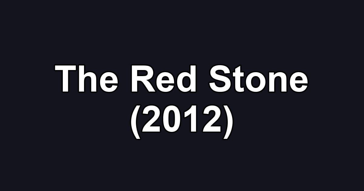 The Red Stone (2012)