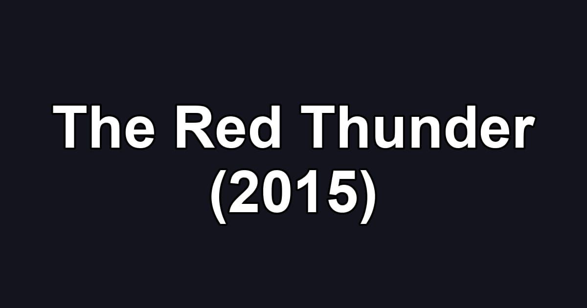 The Red Thunder (2015)