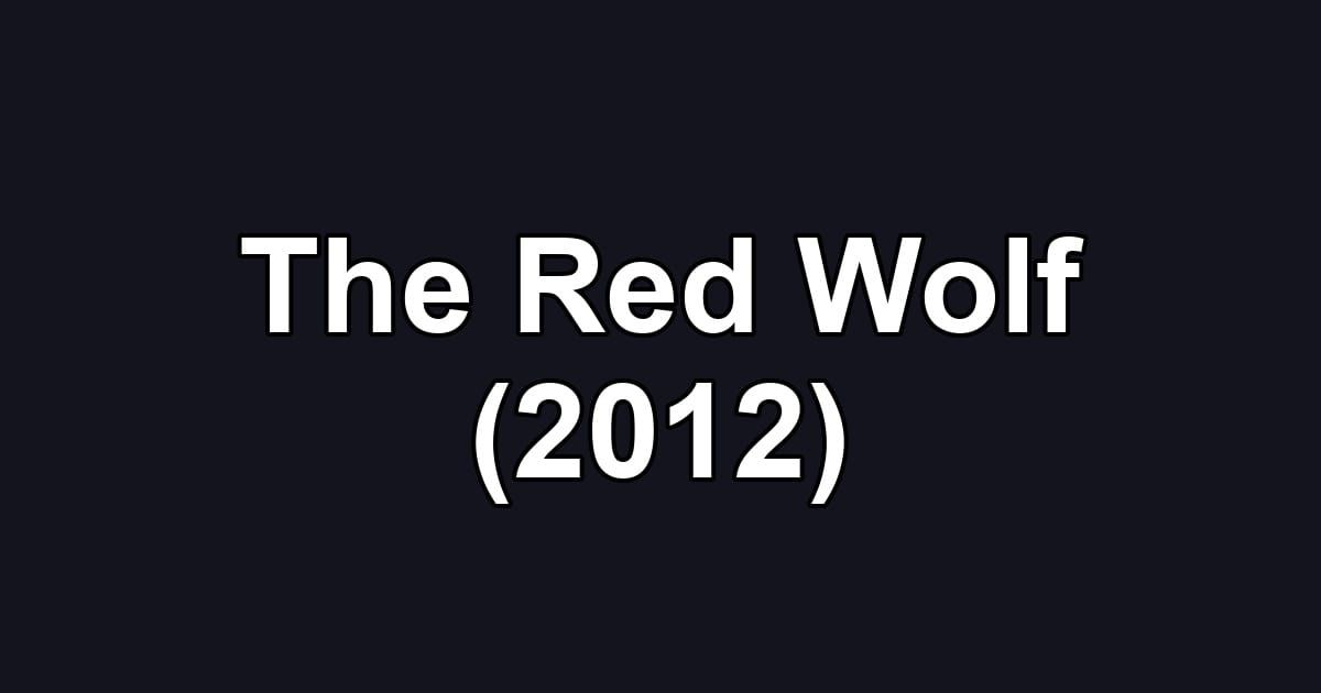 The Red Wolf (2012)