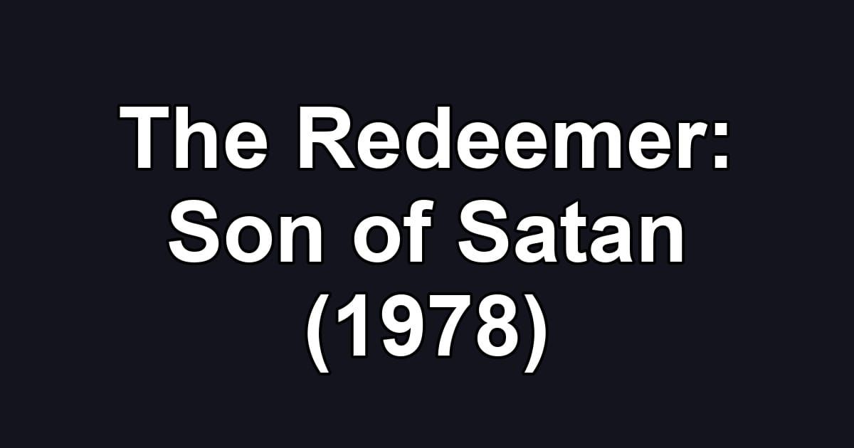 The Redeemer: Son of Satan (1978)