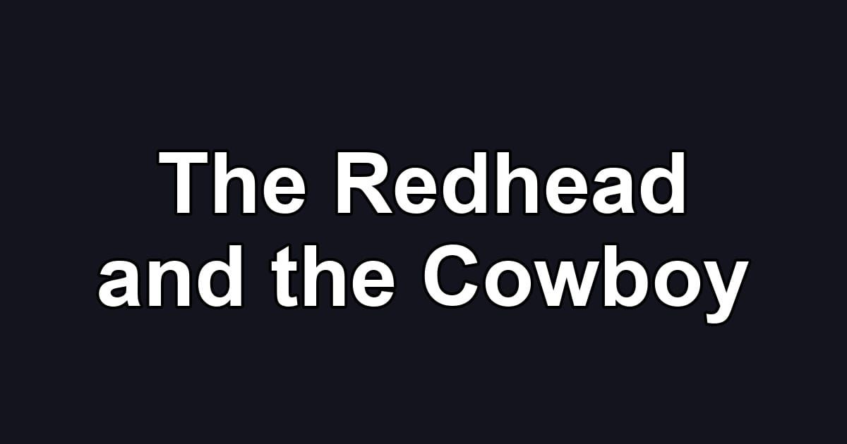 The Redhead and the Cowboy
