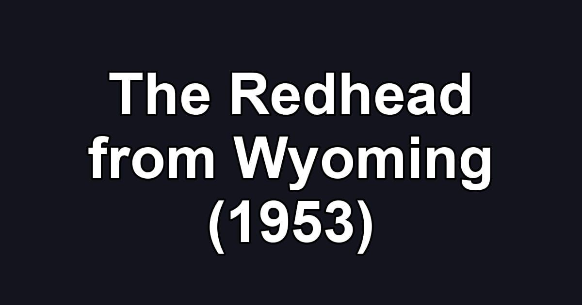 The Redhead from Wyoming (1953)