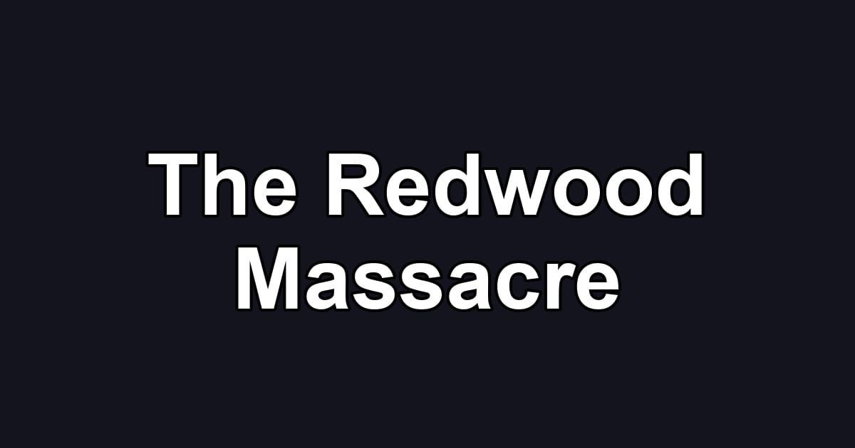 The Redwood Massacre
