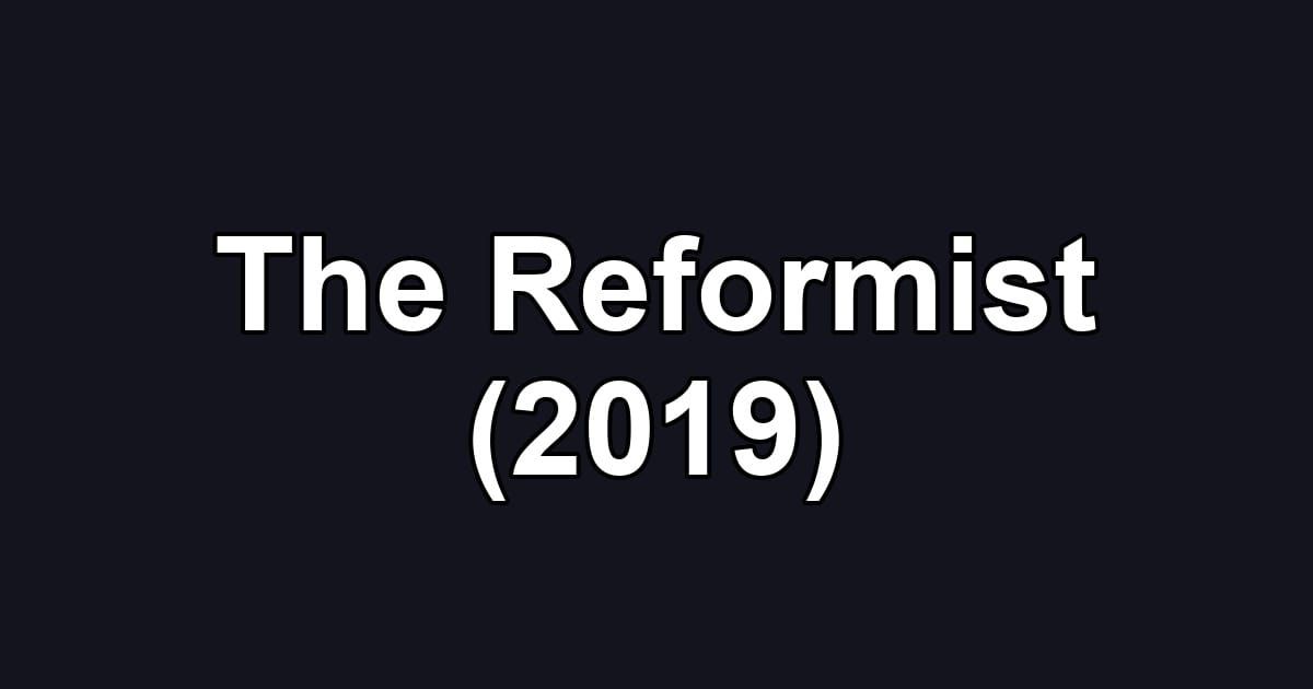 The Reformist (2019)