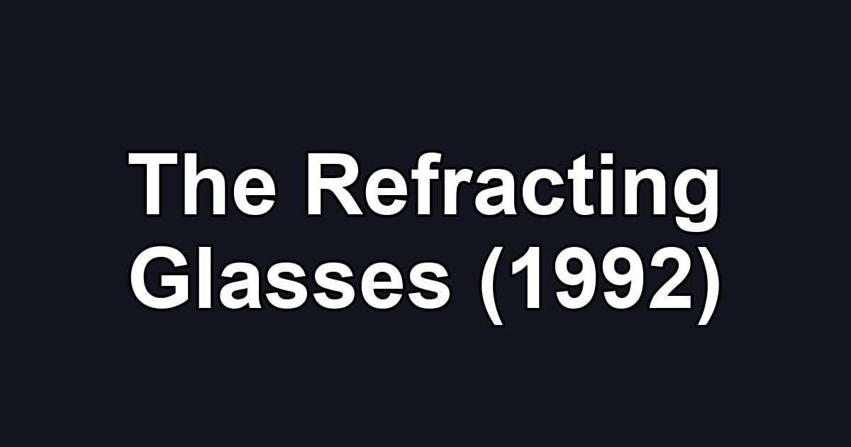 The Refracting Glasses (1992)
