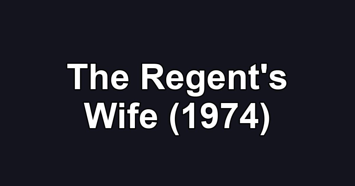 The Regent's Wife (1974)