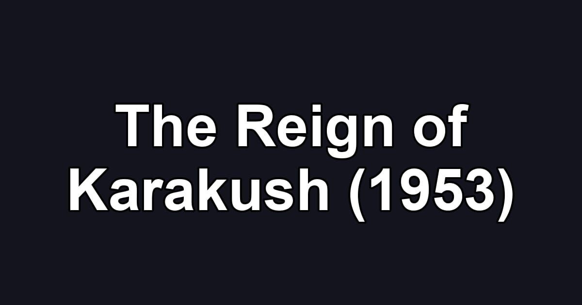 The Reign of Karakush (1953)